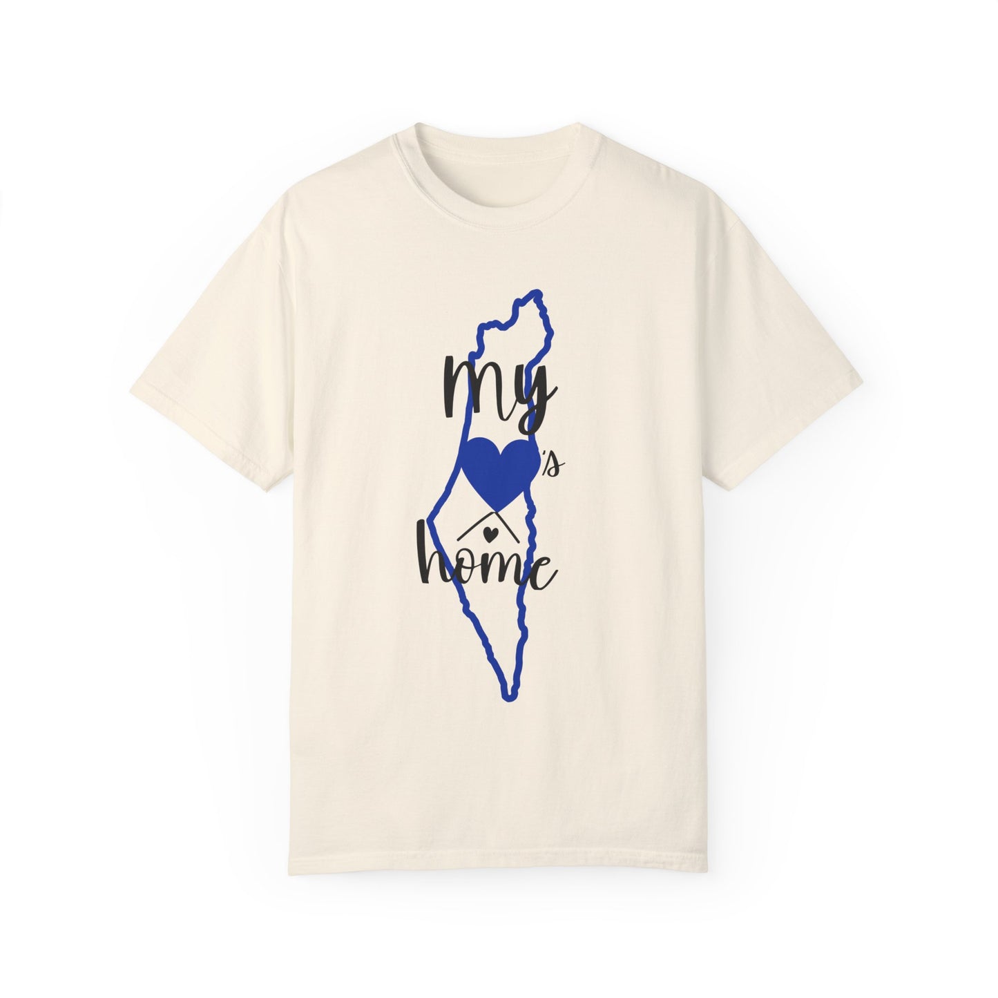 "Israel Is My Home" Unisex Garment-Dyed T-shirt by Zionist AF inspired by Hillary