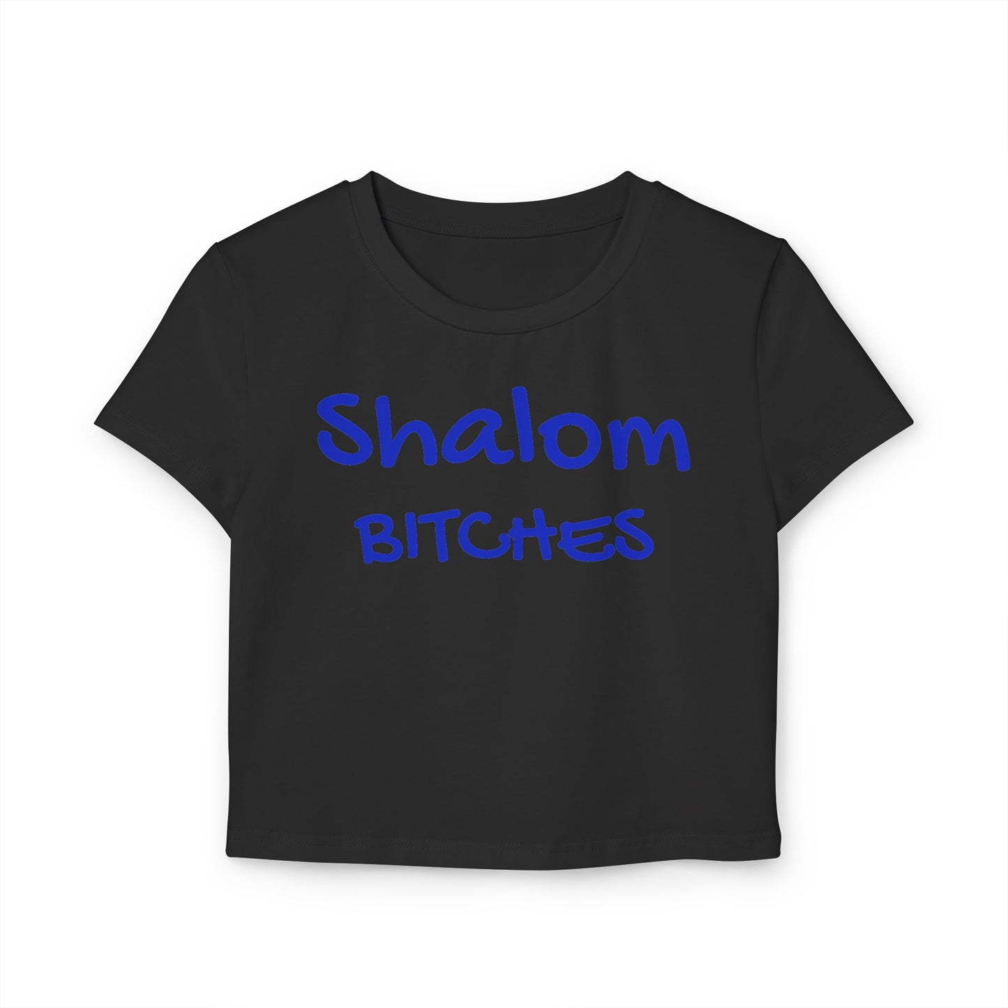 Women's Shalom Bitches Baby Tee