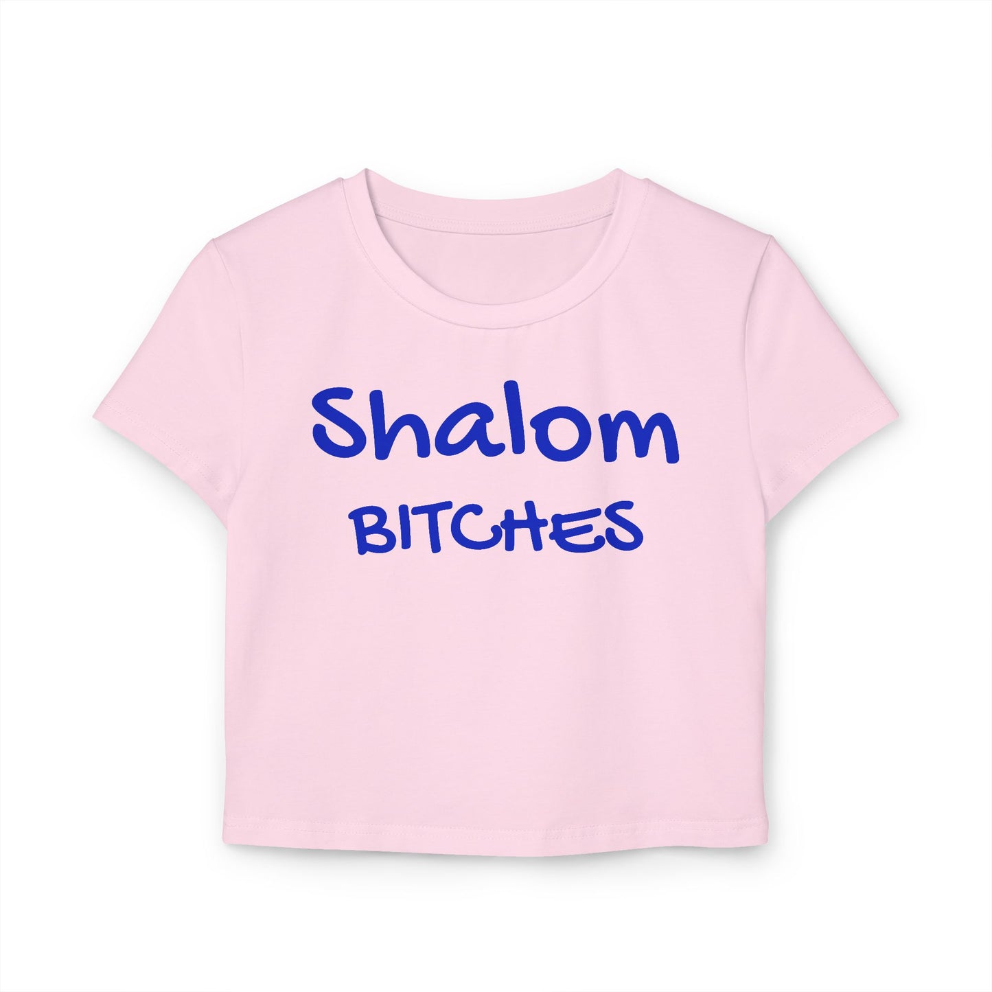 Women's Shalom Bitches Baby Tee